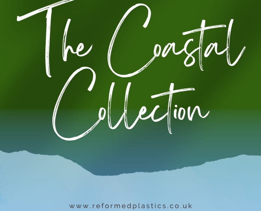 The Coastal Collection Reformed Plastics